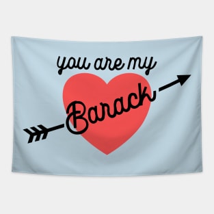 You Are My Barack ))(( Obama Kind of Love Tapestry