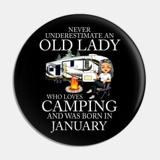 Never Underestimate An Old Lady Who Loves Camping And Was Born In January Pin