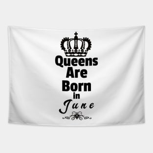 Queens are born in June Tapestry