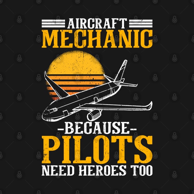 Aircraft Mechanic Pilots need Heroes too by MzumO