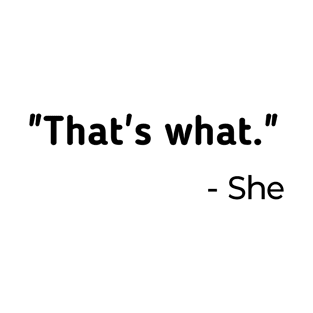 That's What She Said T-Shirt