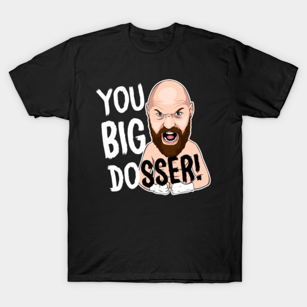tyson fury dosser t shirt
