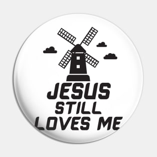 Jesus still loves me windmill Pin