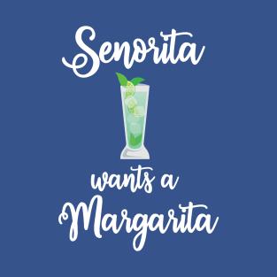 Senorita needs a margarita T-Shirt