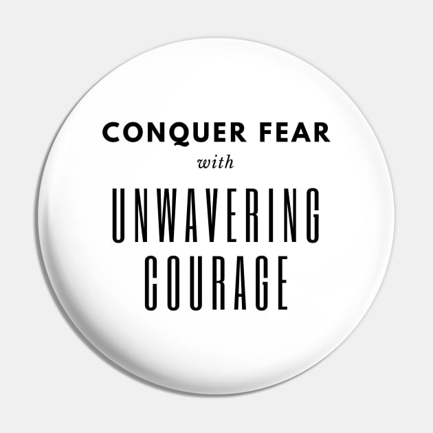 Conquer Fear with Unwavering Courage Pin by Nomadic Raconteur