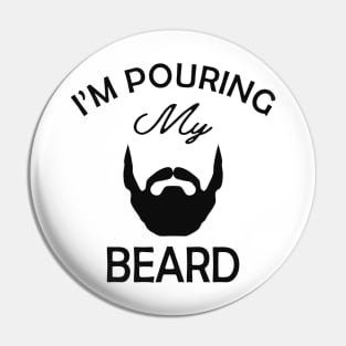 Beard - I'm pouring my beard Pin