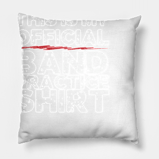 This Is My Official Band Practice Shirt Pillow