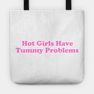 Hot Girls Have Tummy Problems Funny Meme T Shirt Gen Z Humor, Tummy Ache Survivor, Introvert gift Tote