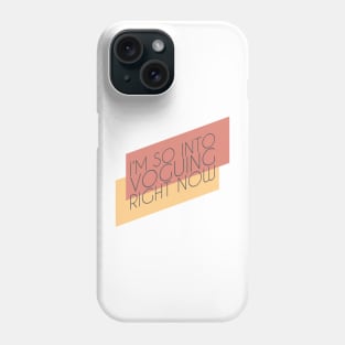 I'm So Into Voguing Right Now (Light Ver) Phone Case