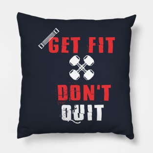 Get fit, don't qui Pillow