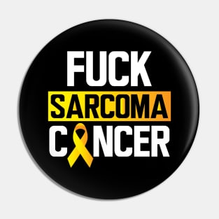 Sarcoma - Fck Sarcoma Cancer Pin