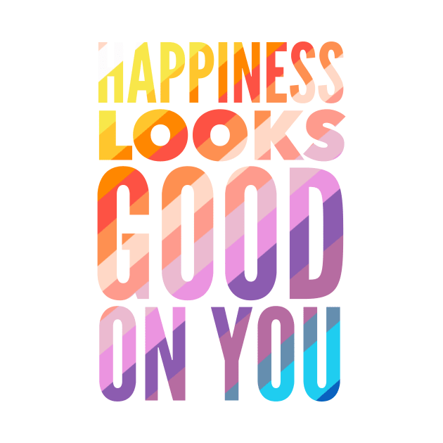 Happiness Looks Good On You by Jande Summer