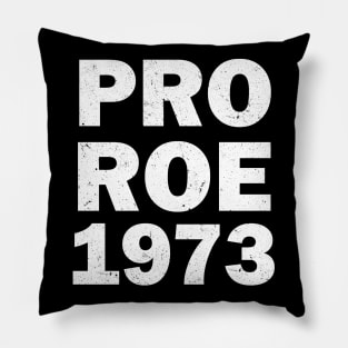 Pro Roe 1973 Pillow