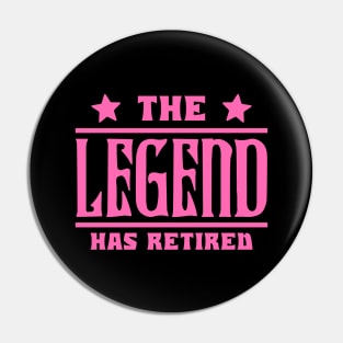 The Legend Has Retired Pin