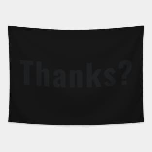 Thanks? Funny Sarcastic Quarantine Trendy Cool Social Distancing Face Mask Tapestry