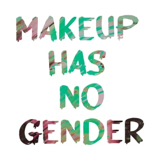 Makeup Has No Gender Quote Glitch Art T-Shirt