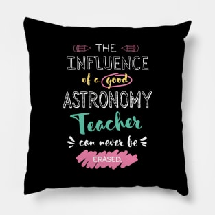 Astronomy Teacher Appreciation Gifts - The influence can never be erased Pillow