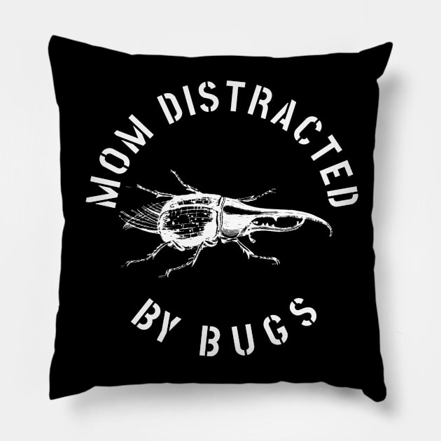 MOM EASILY DISTRACTED BY INSECTS INTERVERTEBRATE ANIMALS COOL FUNNY VINTAGE WARNING VECTOR DESIGN Pillow by the619hub