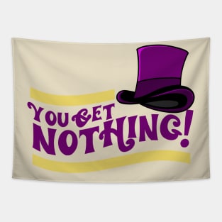 You Get Nothing! Quote Tapestry
