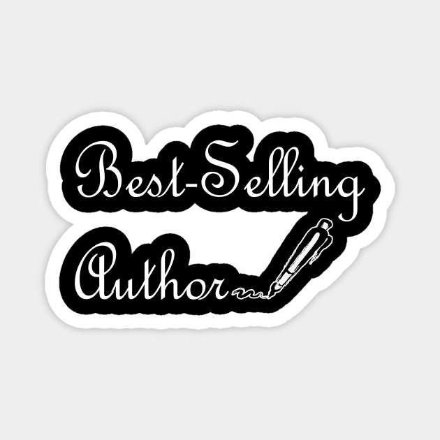 Best-Selling Author / Shirt / Tank Top / Hoodie / Writer Shirt / Author Gift / Funny Writer Shirt / Novelist Shirt / Gift For Writer Magnet by hardworking