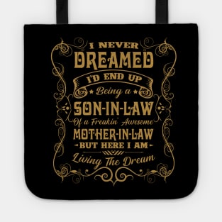 I never dreamed I'd end up being a son-in-law funny gift Tote