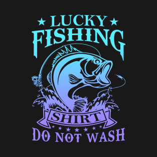 Lucky Fishing Shirt Do Not Wash Vintage Fishing Lover T-Shirt