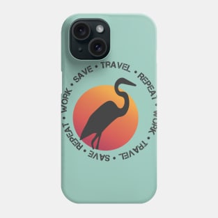 Work Save Travel Repeat Phone Case