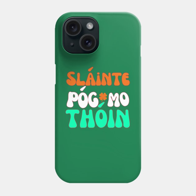 IRISH FLAG COLORS RETRO SLAINTE POG MO THOIN Phone Case by Lolane