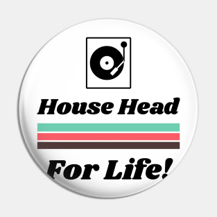 House Head for Life for Men and Women Pin