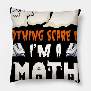 Nothing Scare Me Ghosts math teacher Halloween Pillow