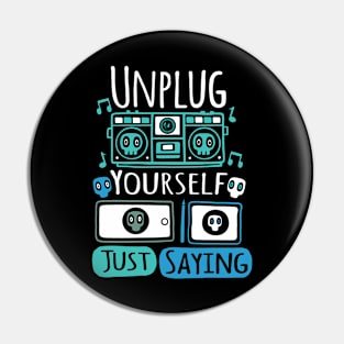 Unplug Yourself Just Saying Pin