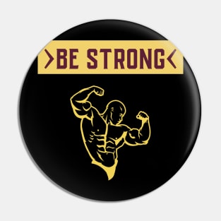 >Be Strong< Pin