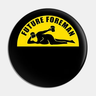 Future Foreman Pin