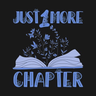 Just One More Chapter T-Shirt