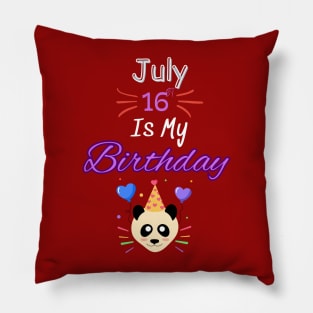 July 16 st is my birthday Pillow