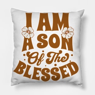 I am a son of the blessed. Pillow