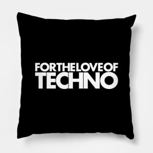 For The Love Of Techno Pillow