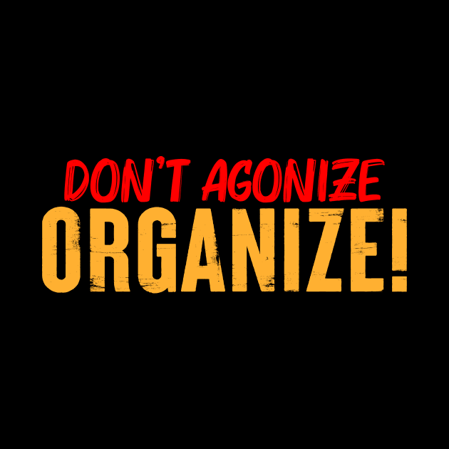 Don't Agonize Organize! by Voices of Labor