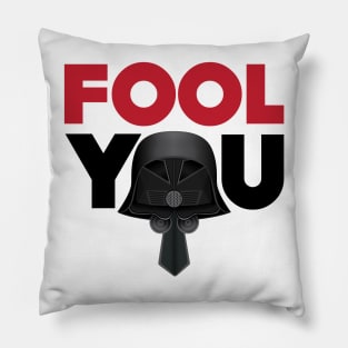 Fool You - Dark Helmet Spaceballs - Red & Black letters Pillow