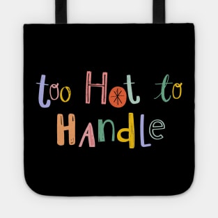 too hot to handle Tote