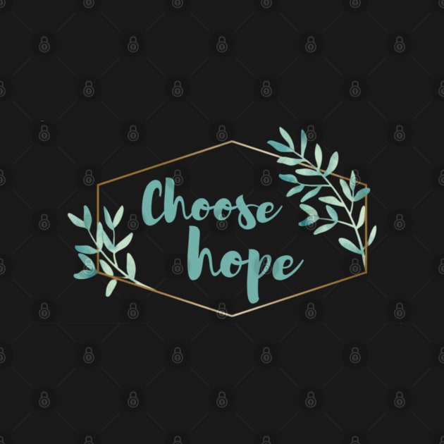 Choose hope by MMaeDesigns