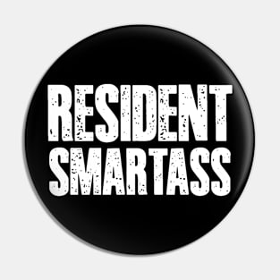 Resident Smartass Pin