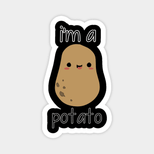 i'm a potato Magnet