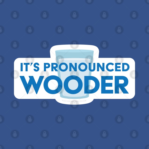 It's Pronounced Wooder Funny Philly Sayings by sentinelsupplyco