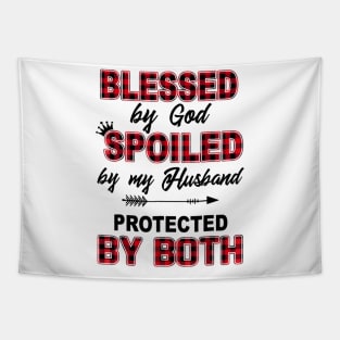 Blessed By God Spoiled By My Husband Protected By Both Tapestry