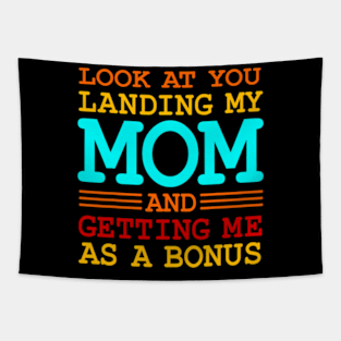 Look At You Landing My Mom And Getting Me As A Bonus Tapestry