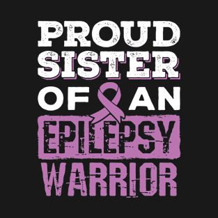 Epilepsy Awareness Shirt - Proud Sister of Epilepsy Warrior T-Shirt