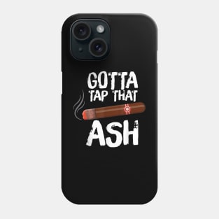 gotta tap dat ash1 Phone Case