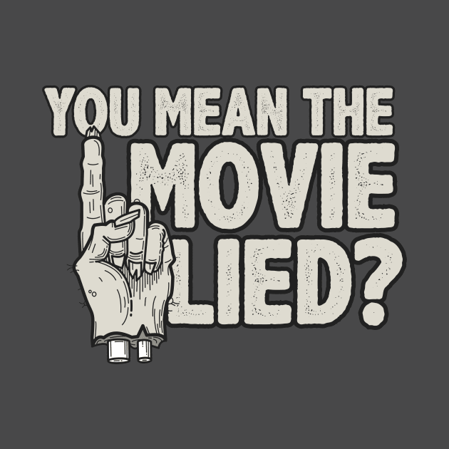 The movie lied? by ZombieNinjas