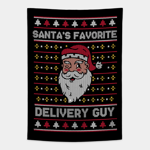 Santa's Favorite Delivery Guy // Funny Ugly Christmas Sweater // Delivery Driver Holiday Xmas - Santas Favorite - Tapestry | TeePublic Santa's Favorite Delivery Guy // Funny Ugly Christmas Sweater // Delivery Driver Holiday Xmas - Santas Favorite - Tapestry | TeePublic